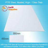 PTFE Sheet (Moulded) -   1.5mm Thick x  495mm Wide x 990mm Long