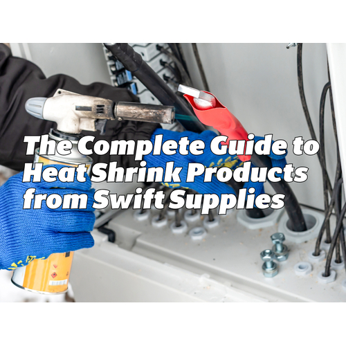 The Complete Guide to Heat Shrink Products from Swift Supplies